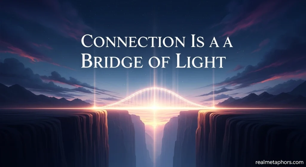 Connection Is a Bridge of Light