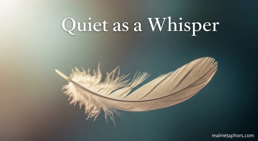 Quiet as a Whisper